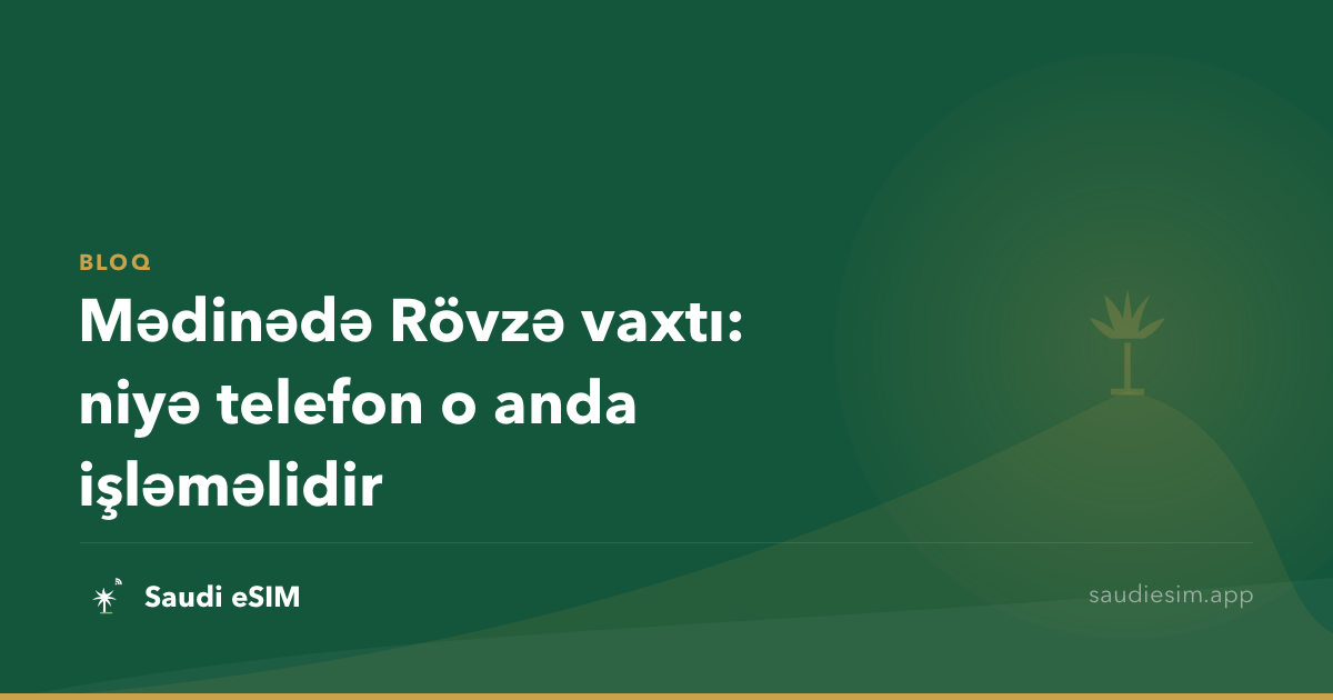 Mədinədə Rövzə vaxtı: niyə telefon o anda işləməlidir