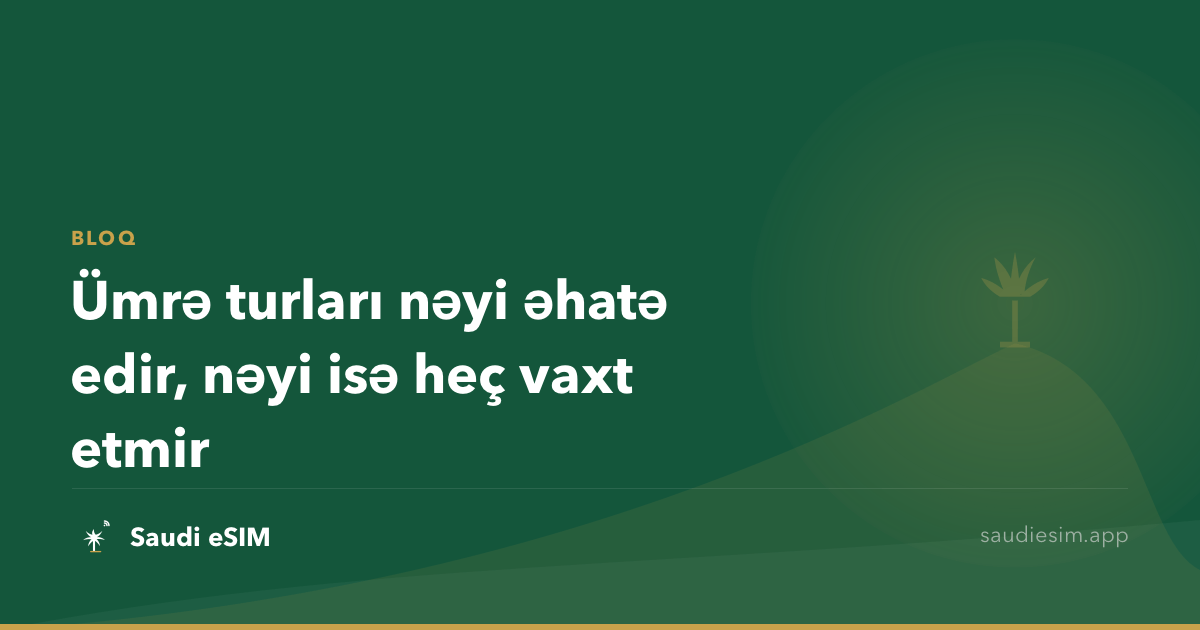 Ümrə turları nəyi əhatə edir, nəyi isə heç vaxt etmir