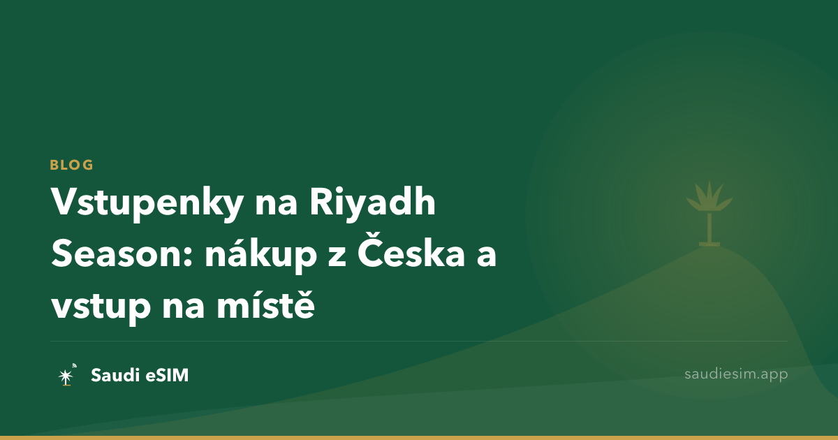 Vstupenky na Riyadh Season: nákup z Česka a vstup na místě