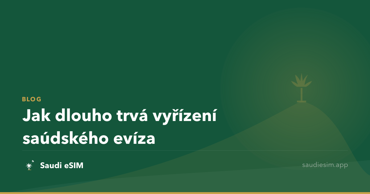 Jak dlouho trvá vyřízení saúdského evíza
