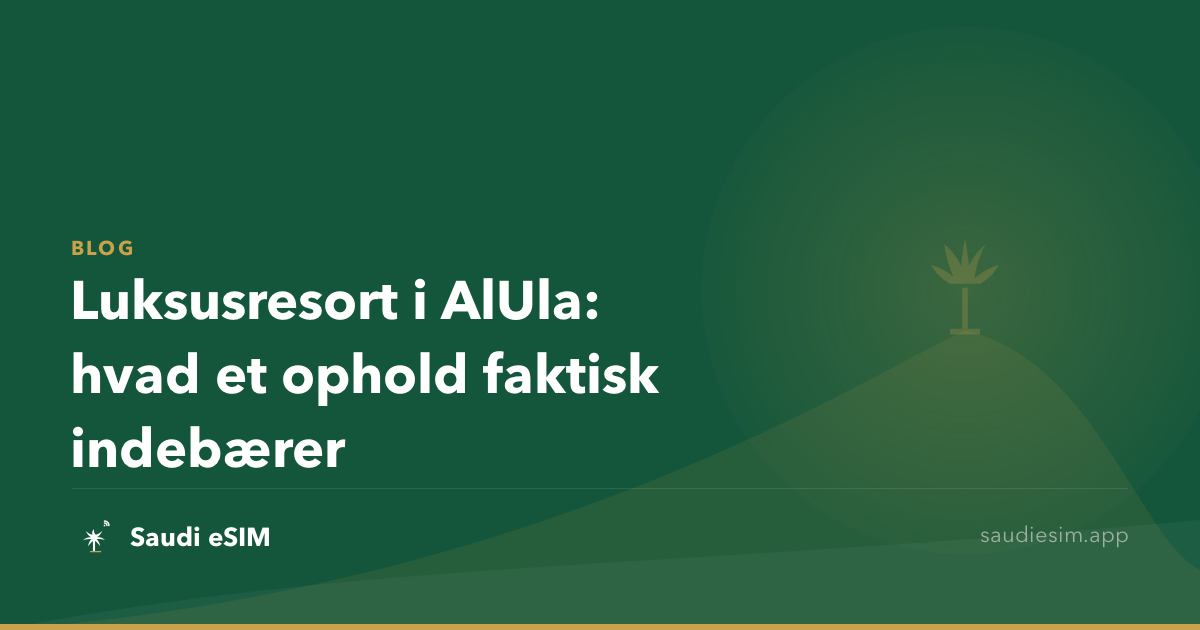 Luksusresort i AlUla: hvad et ophold faktisk indebærer
