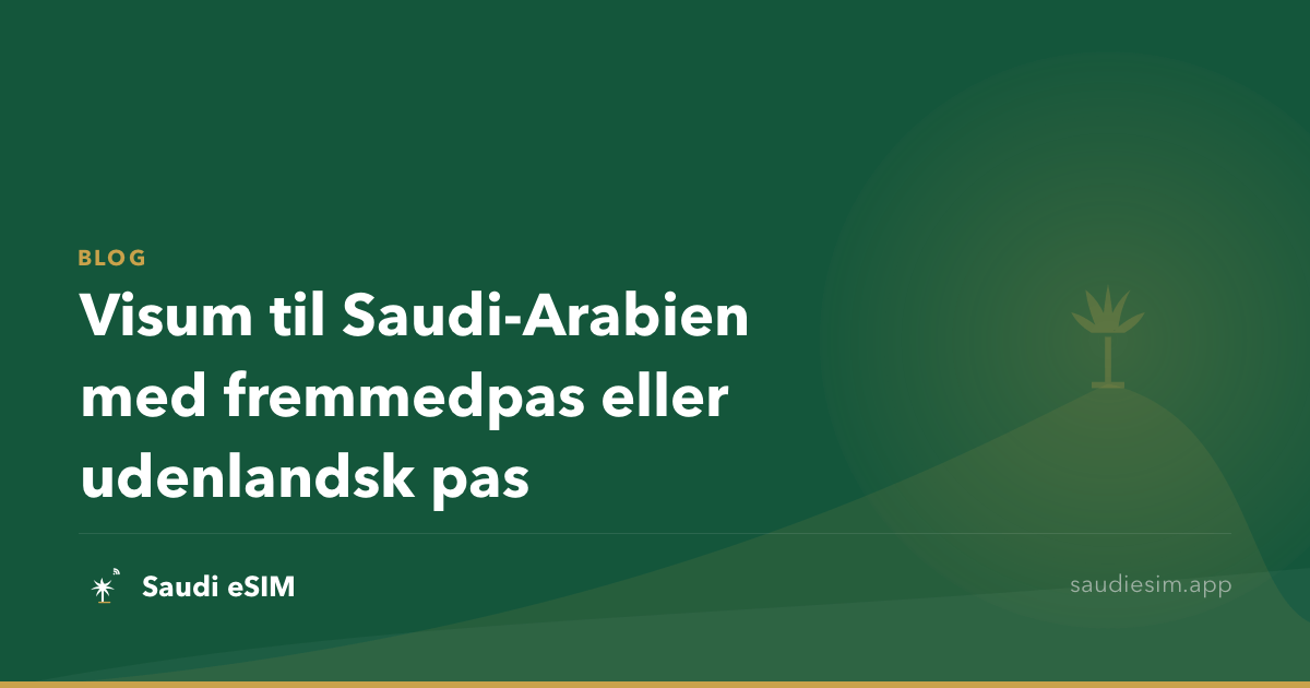 Visum til Saudi-Arabien med fremmedpas eller udenlandsk pas
