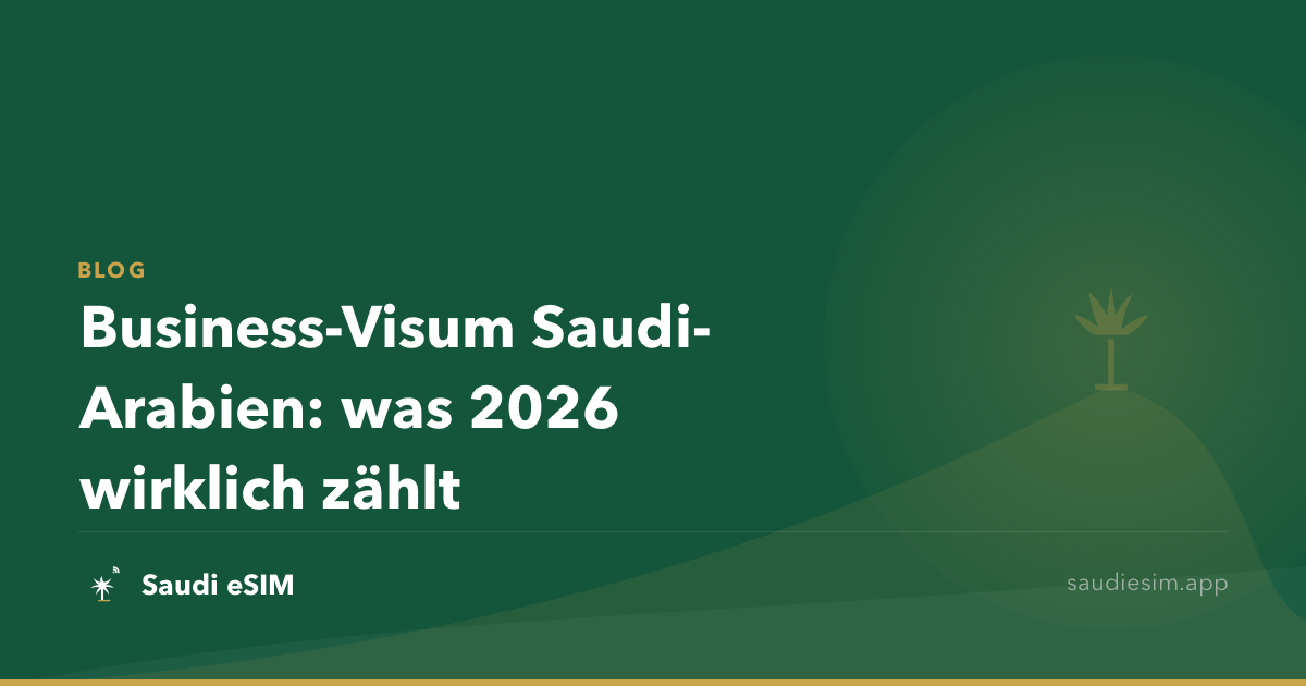Business-Visum Saudi-Arabien: was 2026 wirklich zählt