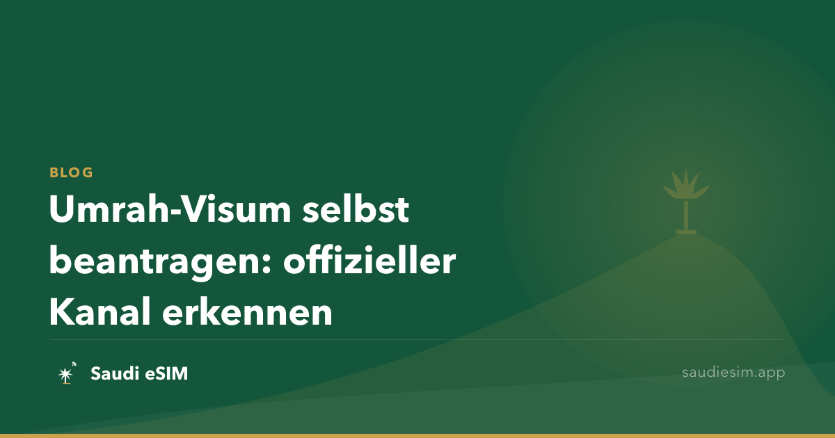 Umrah-Visum selbst beantragen: offizieller Kanal erkennen