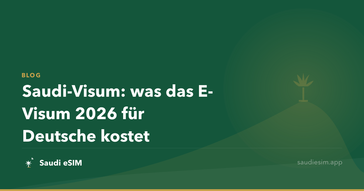 Saudi-Visum: was das E-Visum 2026 für Deutsche kostet