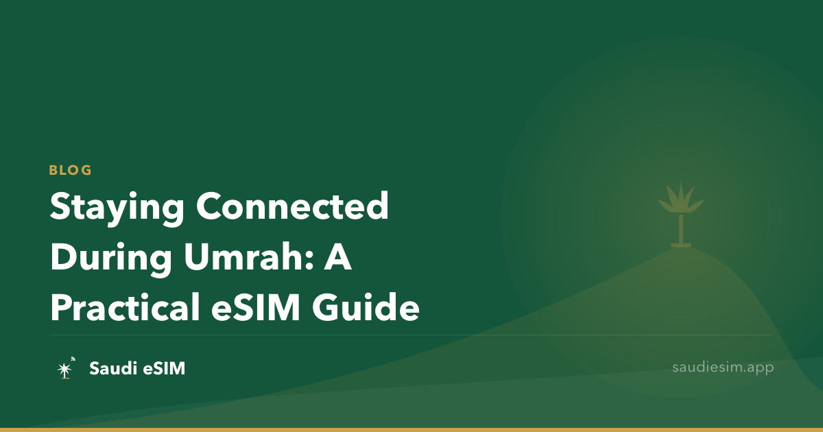 Staying Connected During Umrah: A Practical eSIM Guide
