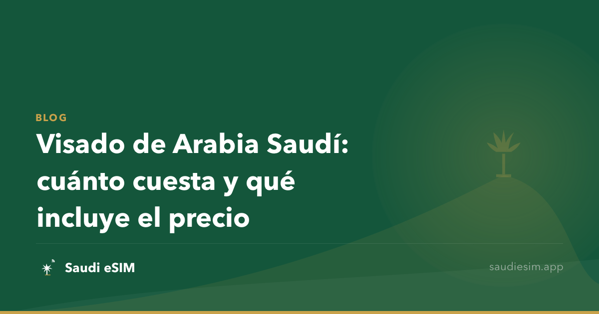 Visado de Arabia Saudí: cuánto cuesta y qué incluye el precio
