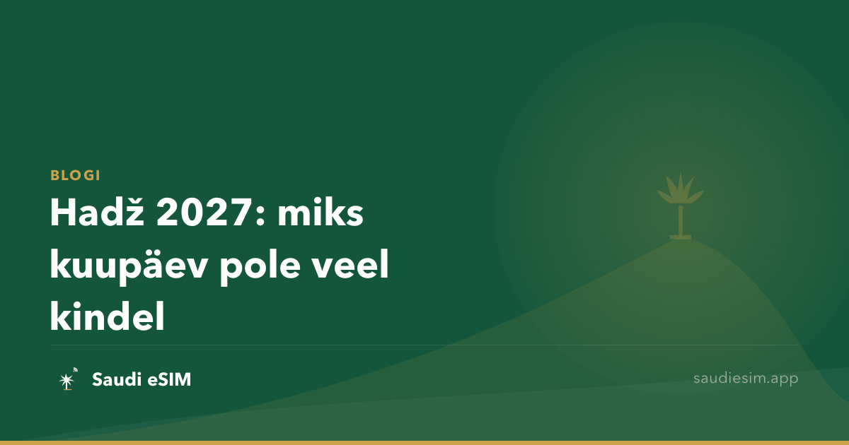 Hadž 2027: miks kuupäev pole veel kindel