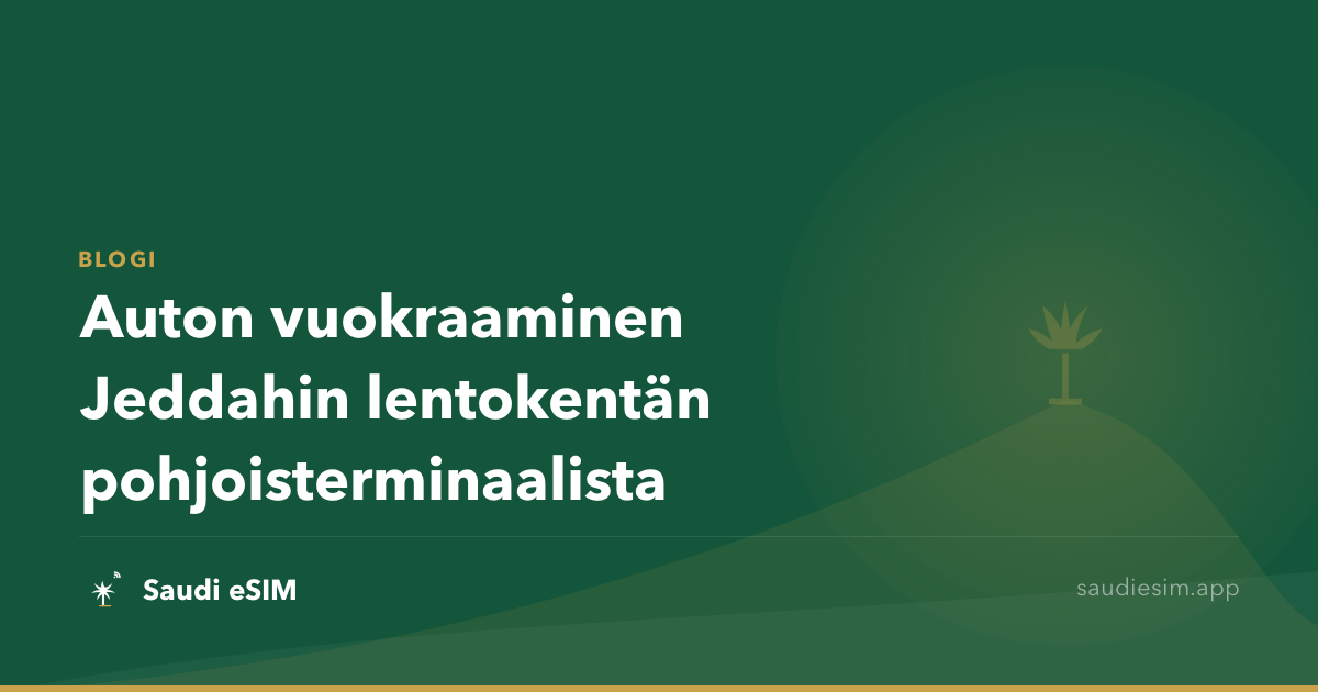 Auton vuokraaminen Jeddahin lentokentän pohjoisterminaalista