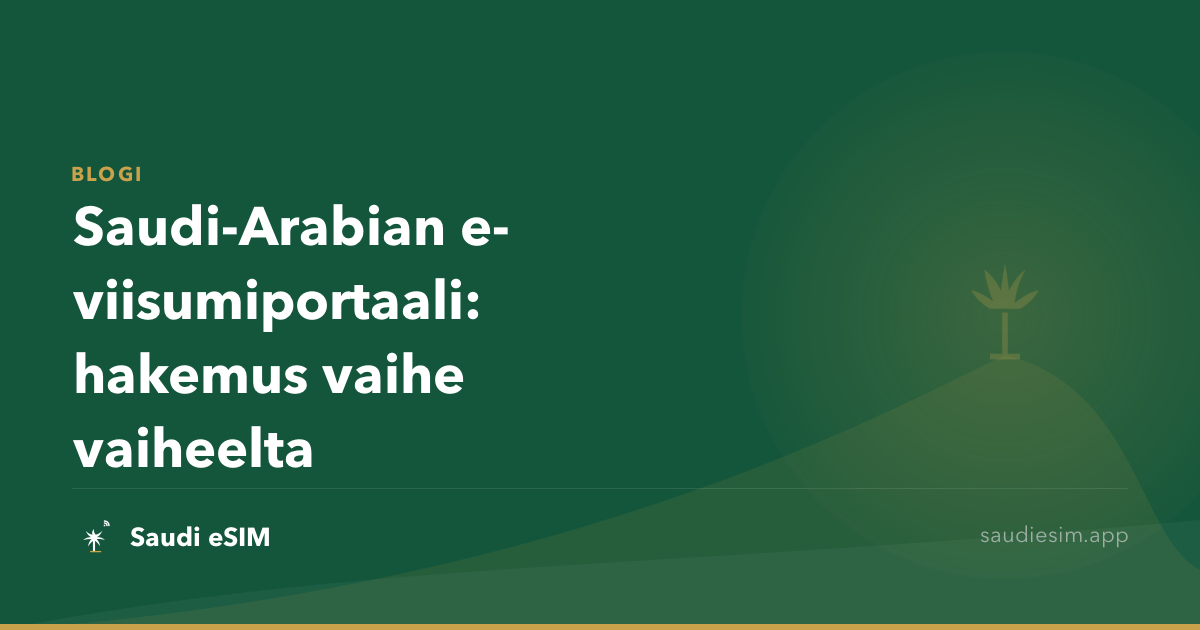 Saudi-Arabian e-viisumiportaali: hakemus vaihe vaiheelta