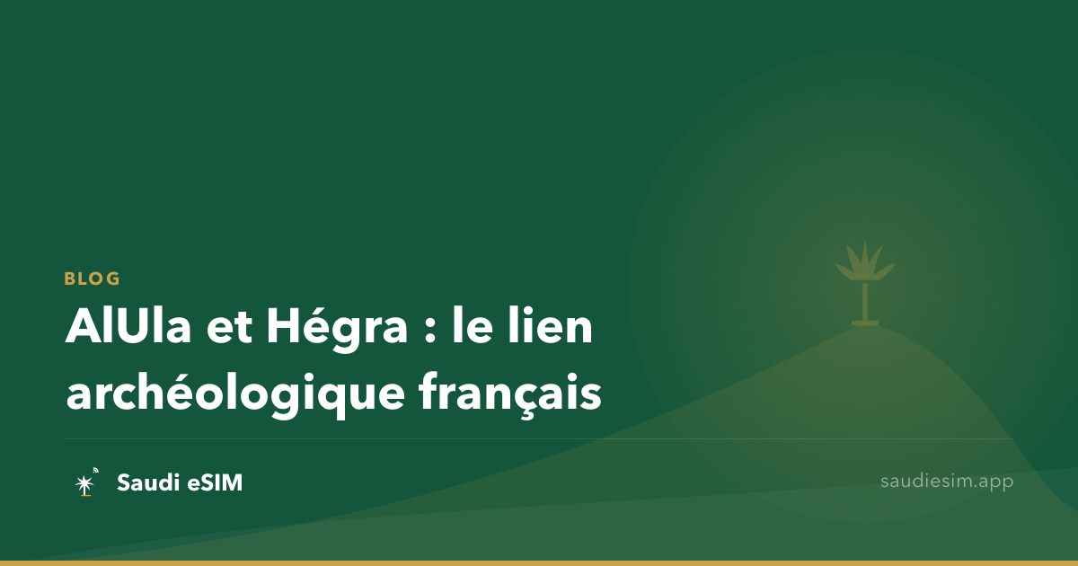 AlUla et Hégra : le lien archéologique français
