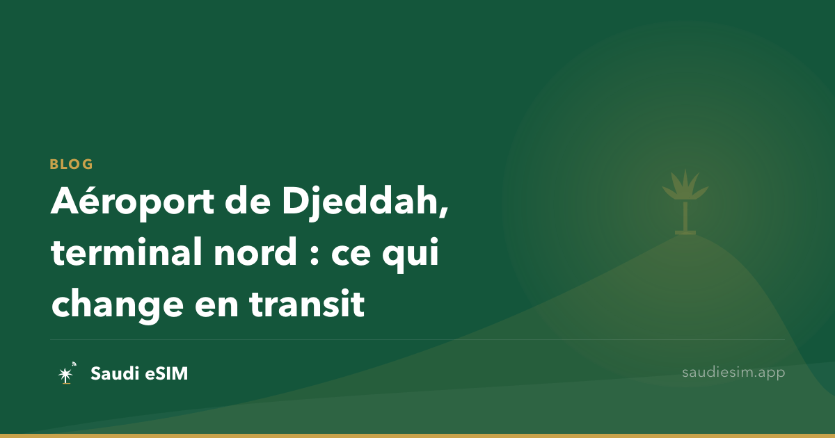 Aéroport de Djeddah, terminal nord : ce qui change en transit