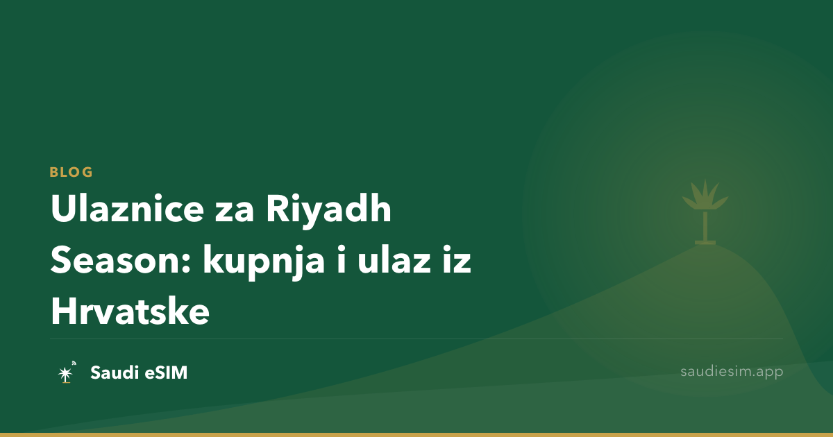 Ulaznice za Riyadh Season: kupnja i ulaz iz Hrvatske