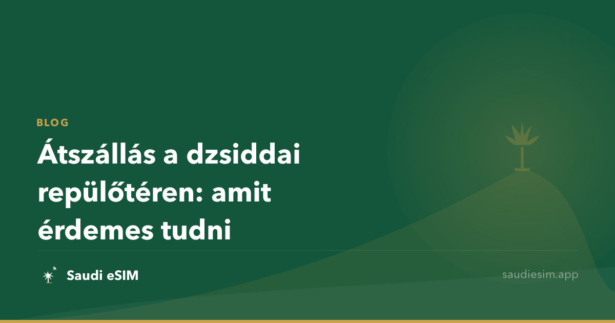 Átszállás a dzsiddai repülőtéren: amit érdemes tudni
