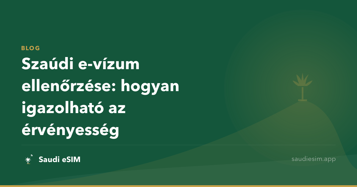 Szaúdi e-vízum ellenőrzése: hogyan igazolható az érvényesség