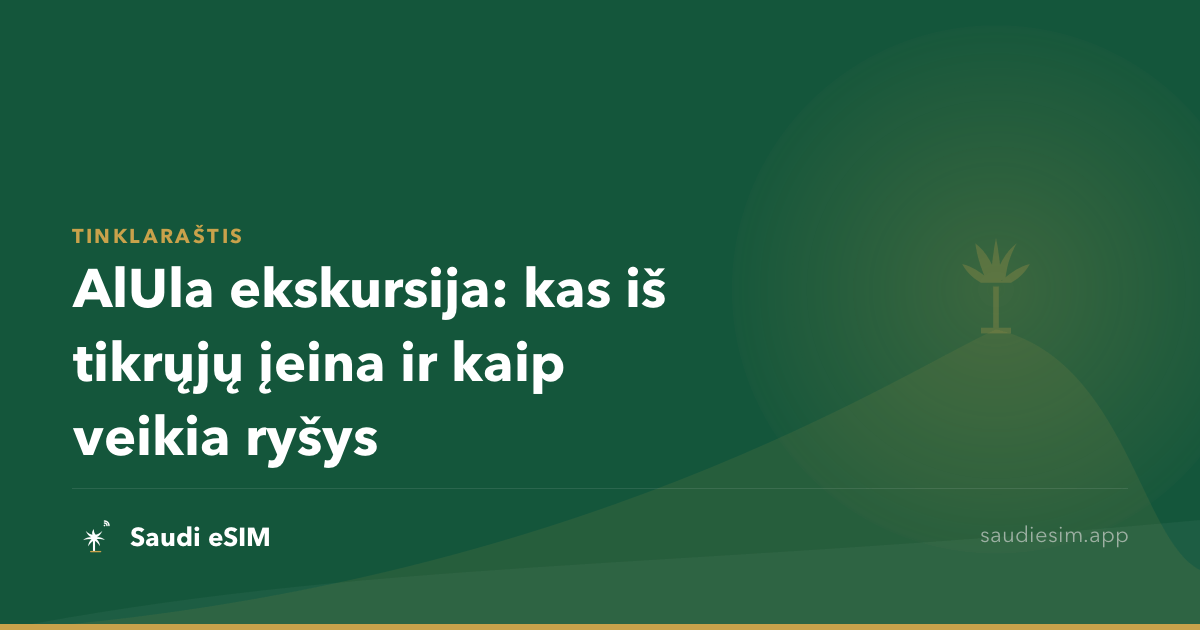 AlUla ekskursija: kas iš tikrųjų įeina ir kaip veikia ryšys