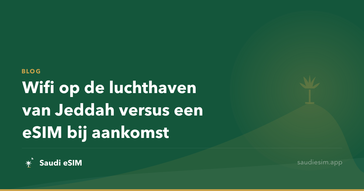 Wifi op de luchthaven van Jeddah versus een eSIM bij aankomst