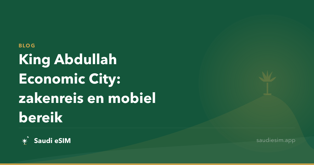 King Abdullah Economic City: zakenreis en mobiel bereik