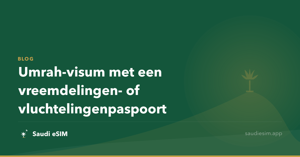 Umrah-visum met een vreemdelingen- of vluchtelingenpaspoort