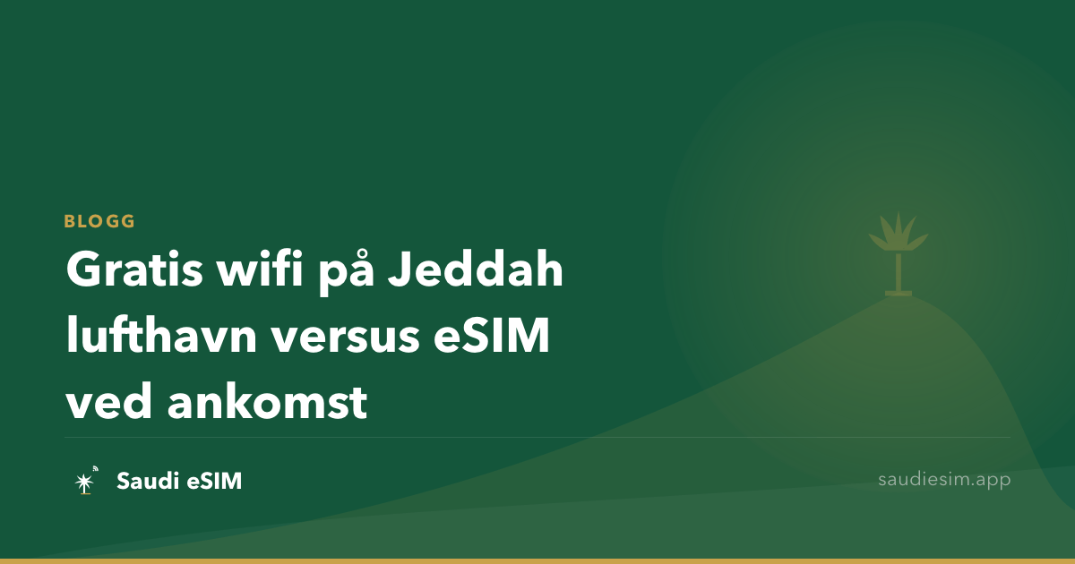Gratis wifi på Jeddah lufthavn versus eSIM ved ankomst