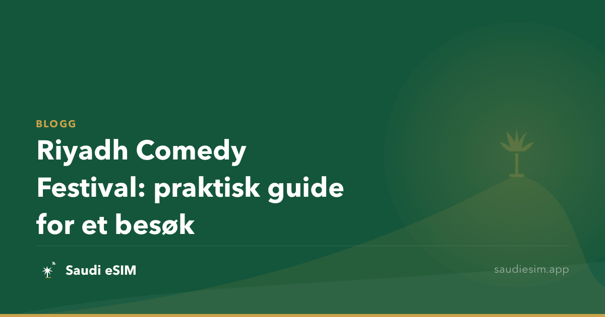 Riyadh Comedy Festival: praktisk guide for et besøk