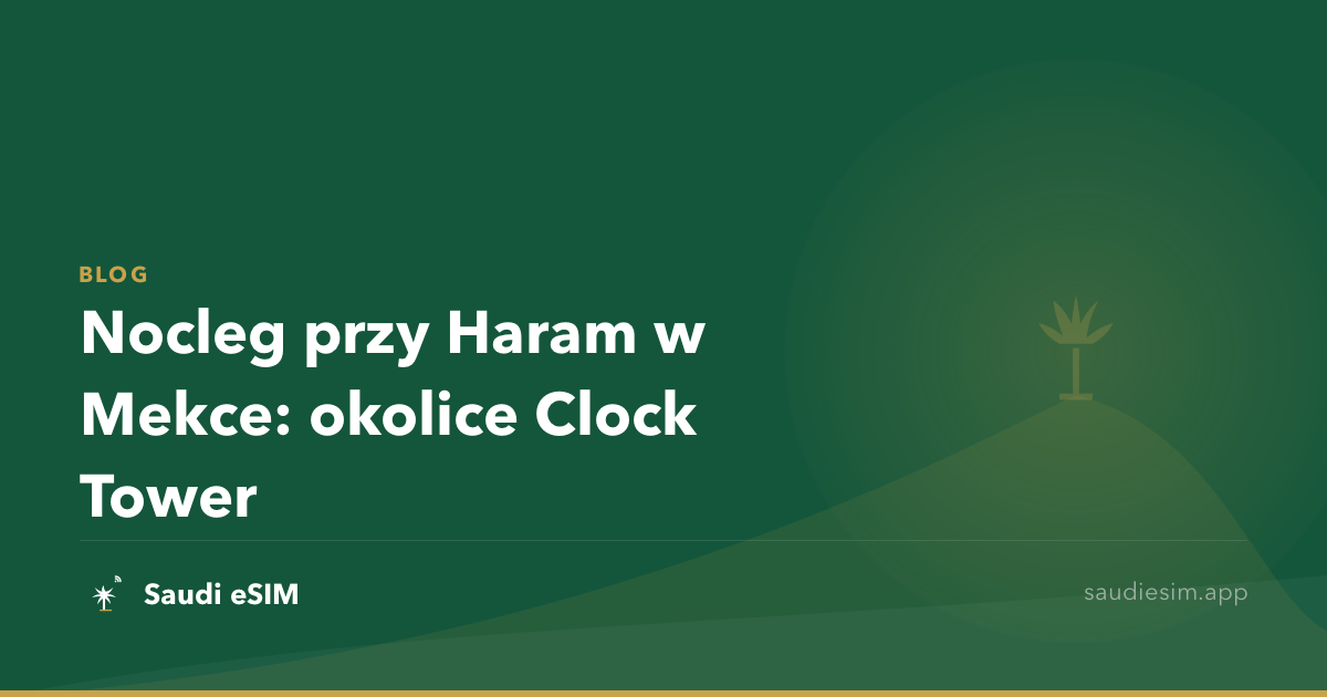 Nocleg przy Haram w Mekce: okolice Clock Tower