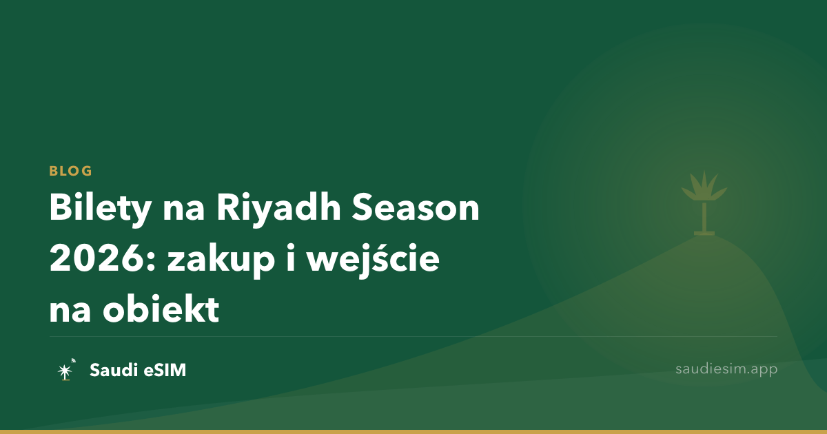 Bilety na Riyadh Season 2026: zakup i wejście na obiekt