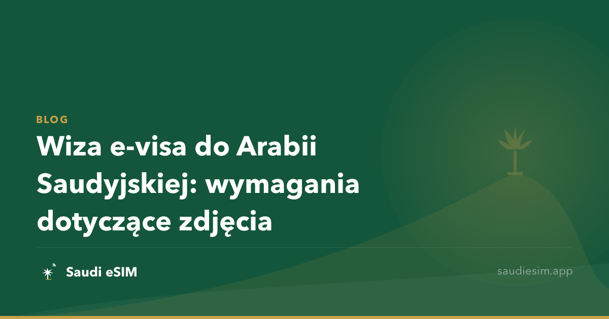 Wiza e-visa do Arabii Saudyjskiej: wymagania dotyczące zdjęcia