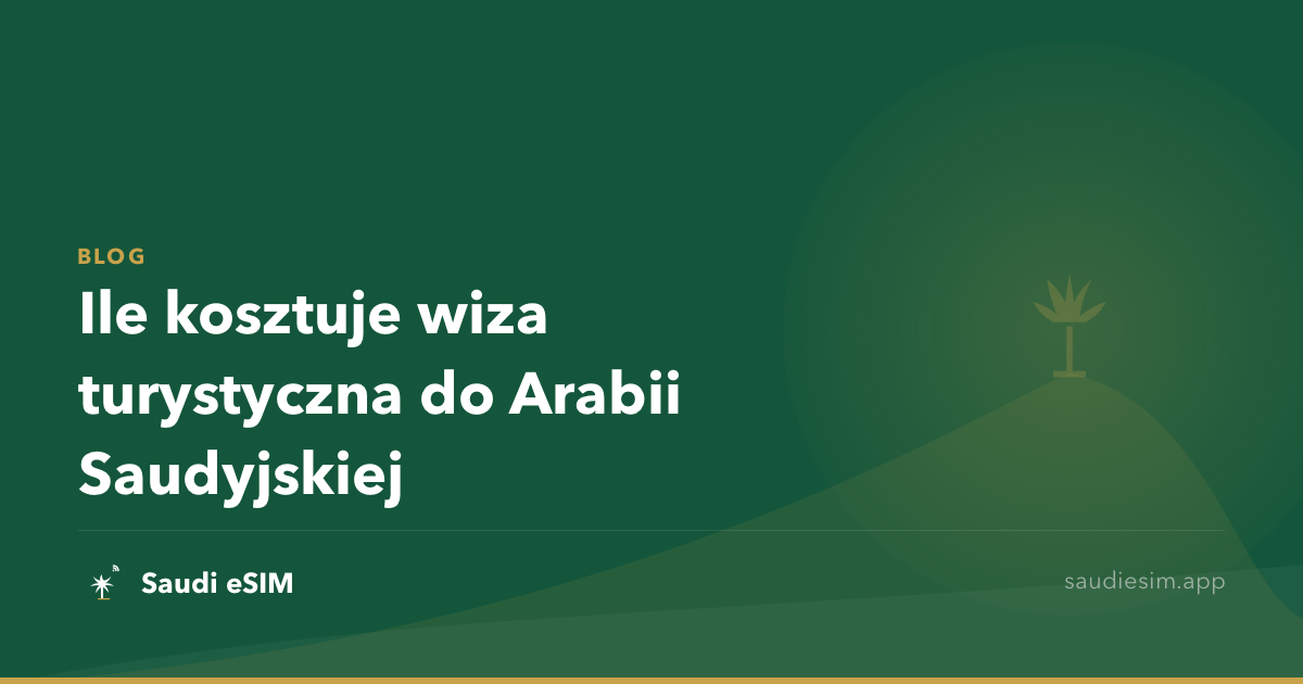 Ile kosztuje wiza turystyczna do Arabii Saudyjskiej