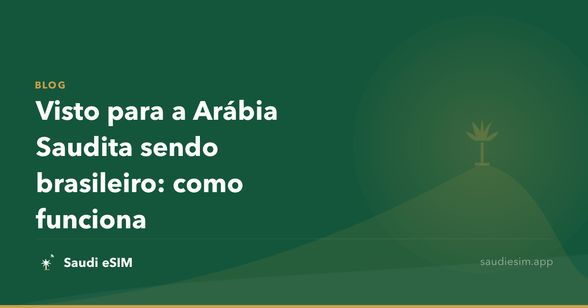 Visto para a Arábia Saudita sendo brasileiro: como funciona