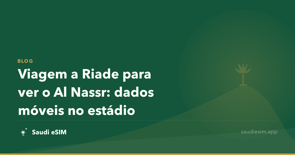 Viagem a Riade para ver o Al Nassr: dados móveis no estádio