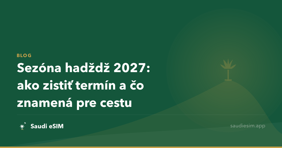 Sezóna hadždž 2027: ako zistiť termín a čo znamená pre cestu