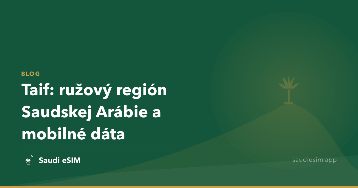 Taif: ružový región Saudskej Arábie a mobilné dáta