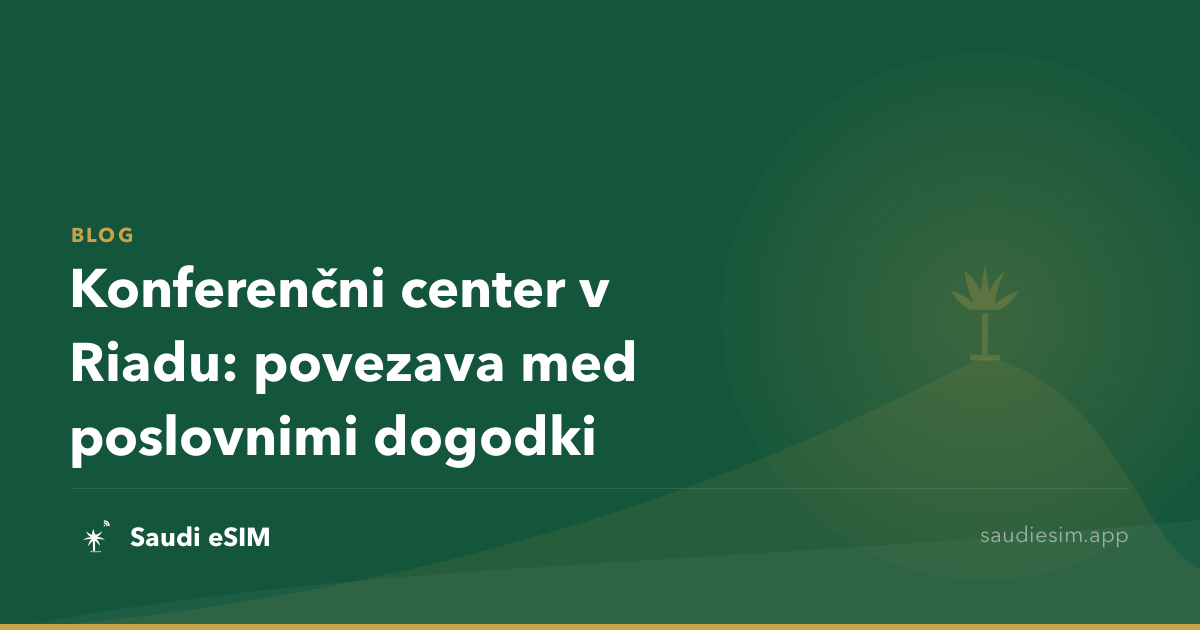 Konferenčni center v Riadu: povezava med poslovnimi dogodki