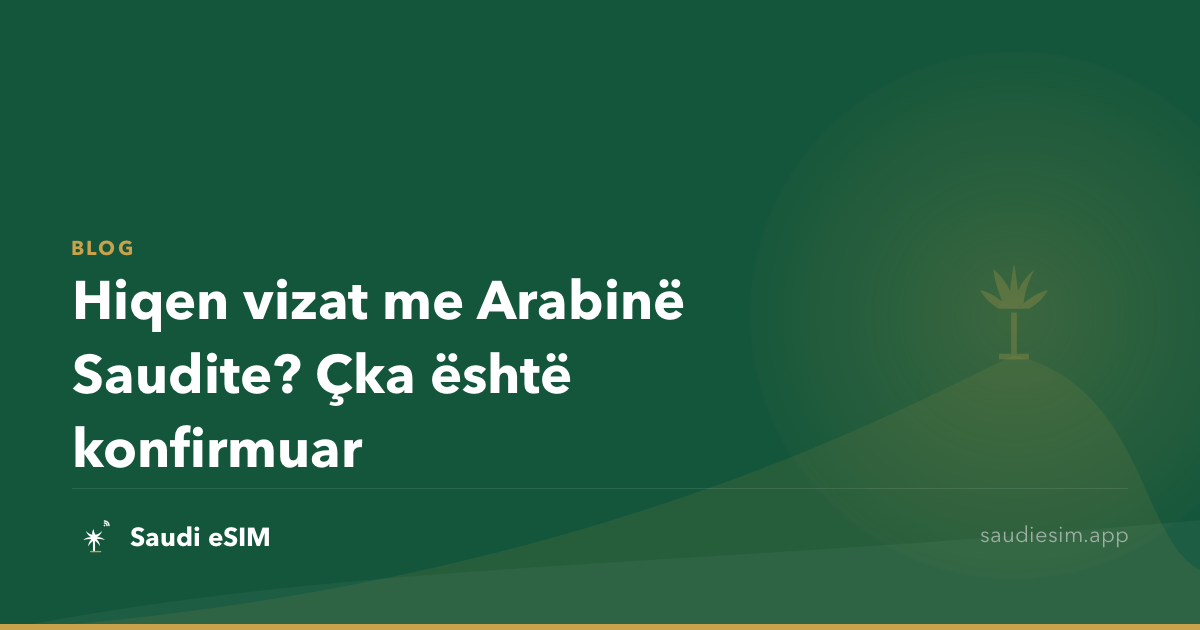 Hiqen vizat me Arabinë Saudite? Çka është konfirmuar