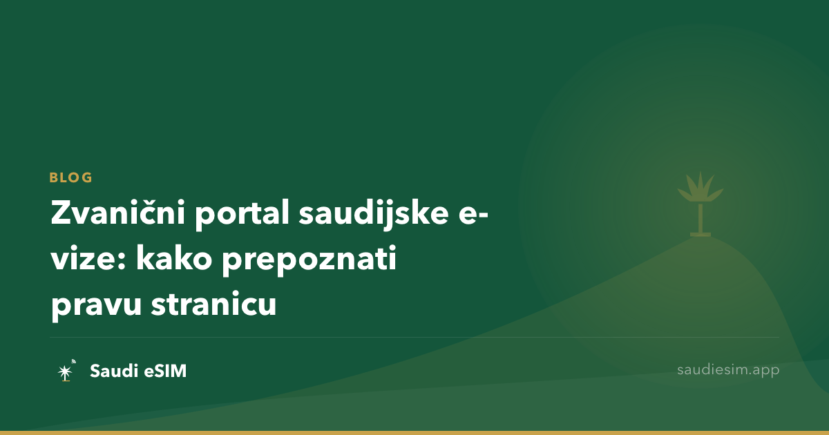 Zvanični portal saudijske e-vize: kako prepoznati pravu stranicu