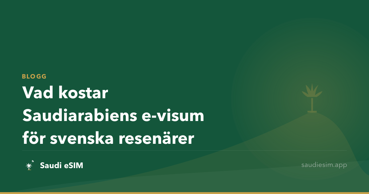 Vad kostar Saudiarabiens e-visum för svenska resenärer