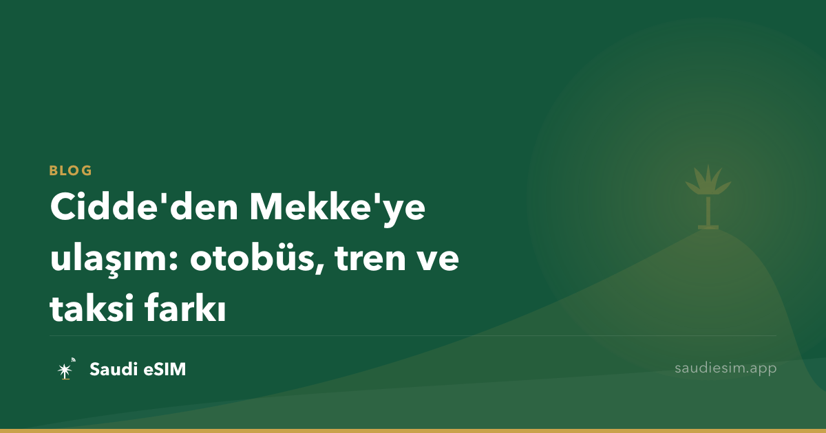 Cidde'den Mekke'ye ulaşım: otobüs, tren ve taksi farkı