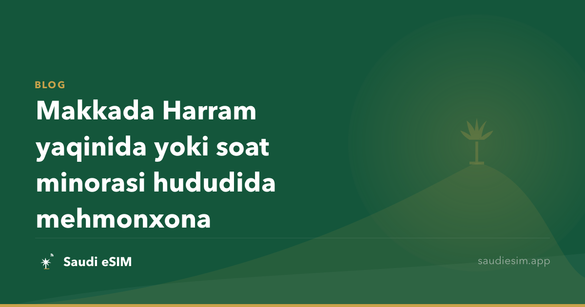Makkada Harram yaqinida yoki soat minorasi hududida mehmonxona