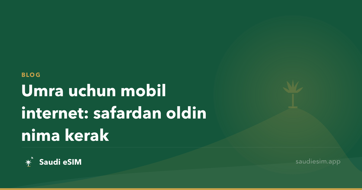 Umra uchun mobil internet: safardan oldin nima kerak